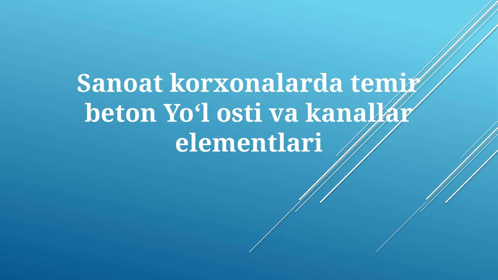 Sanoat korxonalarida temirbeton Yo‘lostivakanallarelementlari
