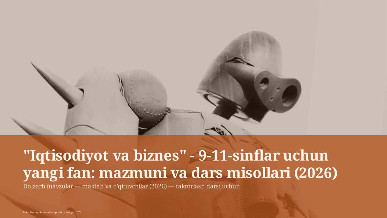 Iqtisodiyot va biznes - 9-11-sinflar uchun yangi fan: mazmuni va dars misollari