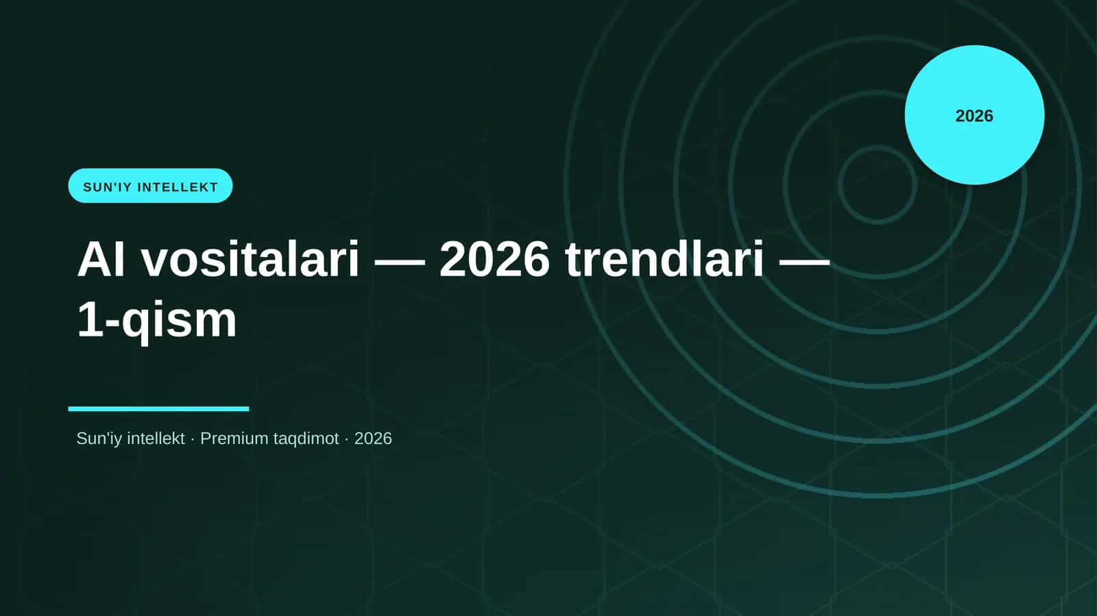 AI vositalari — 2026 trendlari — 1-qism