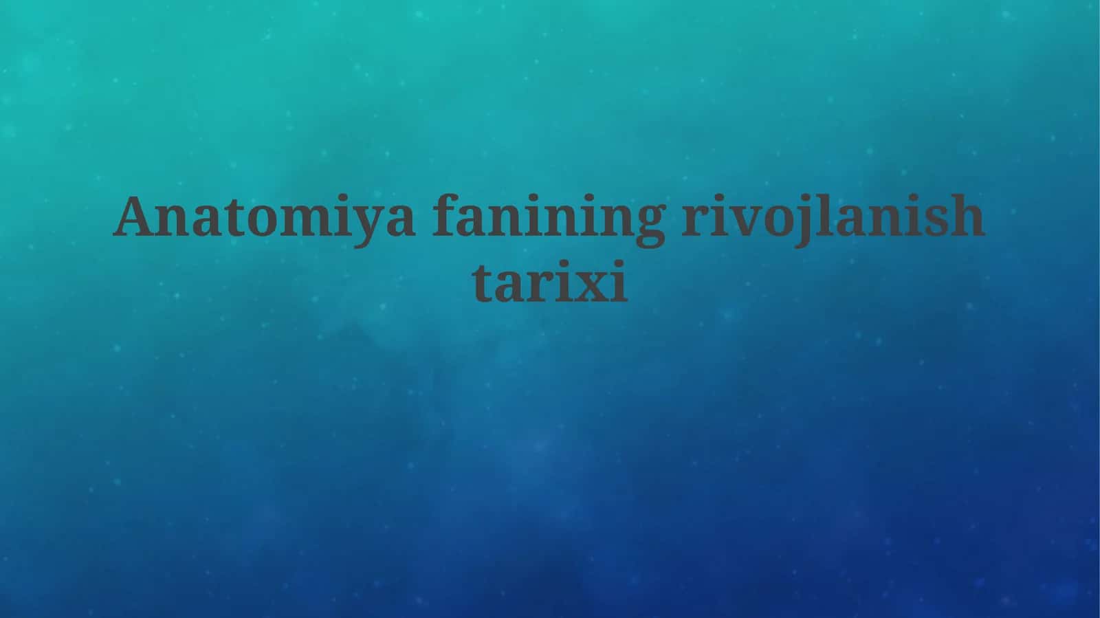 Anatomiyafanining rivojlanishi tarixi