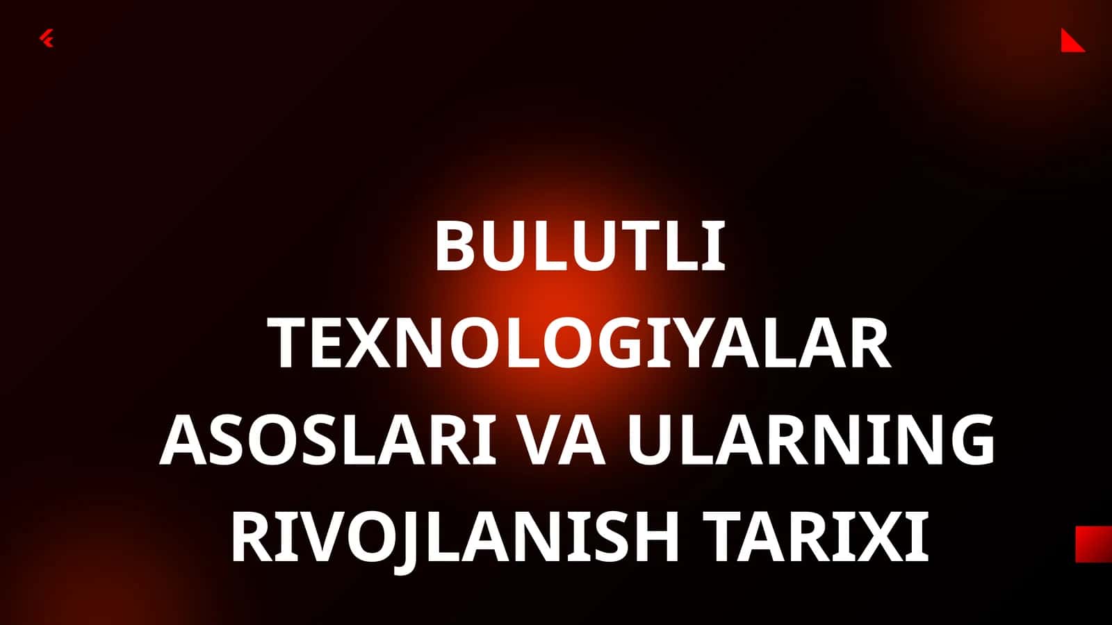 BULUTLI TEXNOLOGIYALAR ASOSLARI VA ULARNING RIVOJLANISH TARIXI