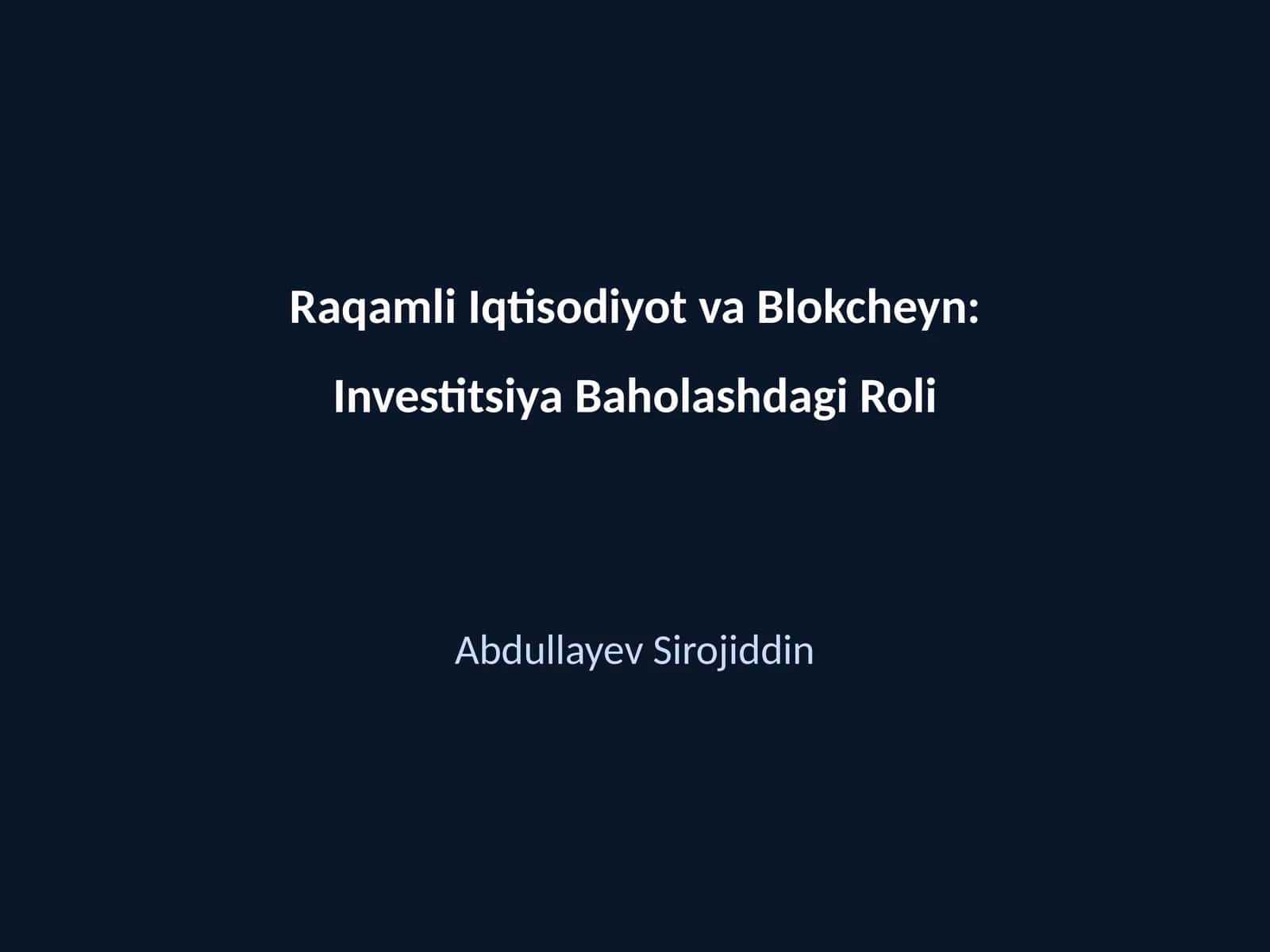 Raqamli Iqtisodiyot va Blokcheyn: Investitsiya Baholashdagi Roli
