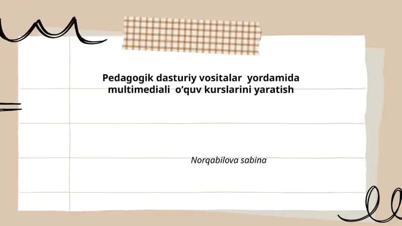 Pedagogik dasturiy vositalar yordamida multimediali oʻquv kurslarini yaratish