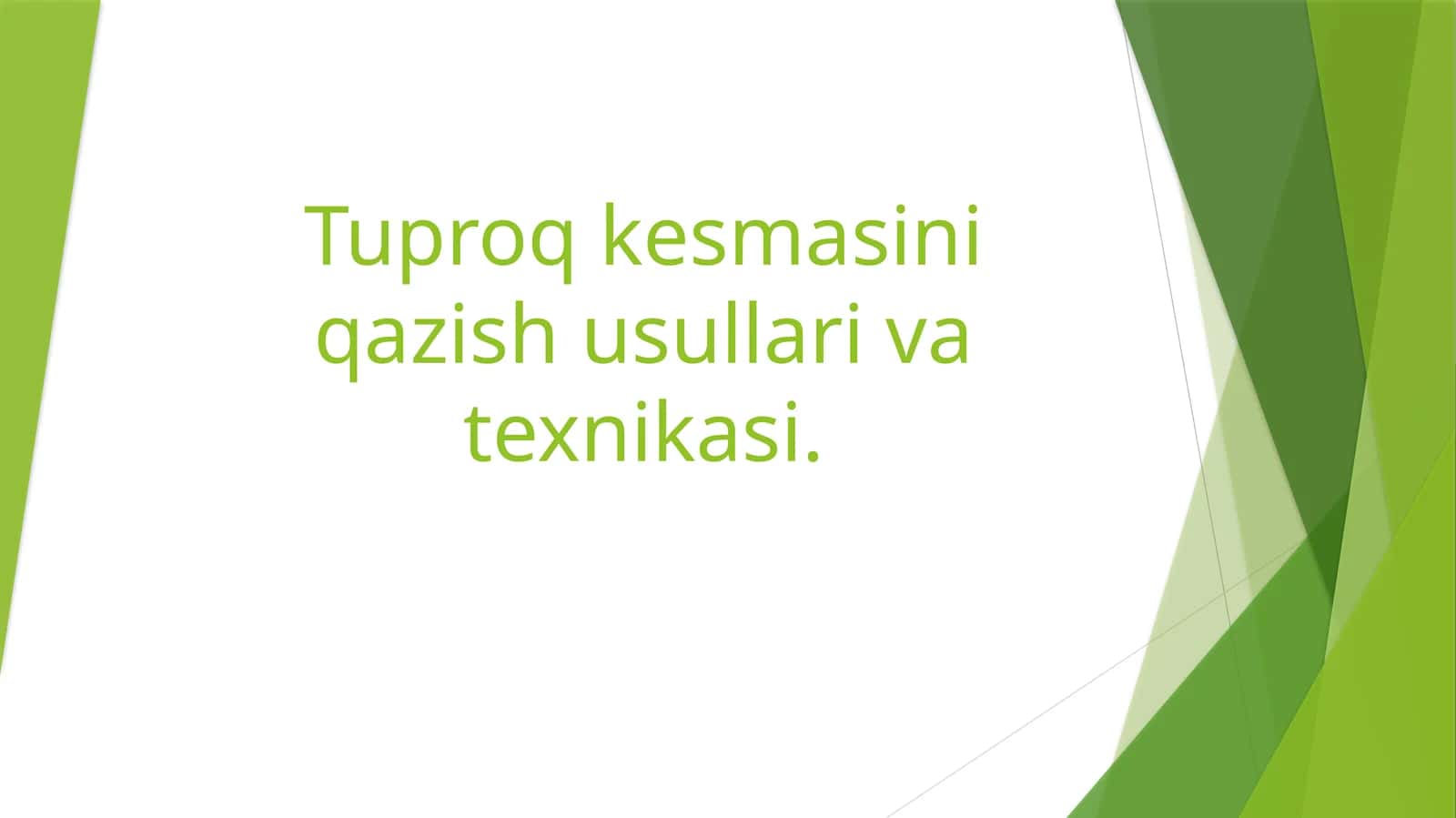 Tu-proq kesmasini qazish usullari va texnikasi
