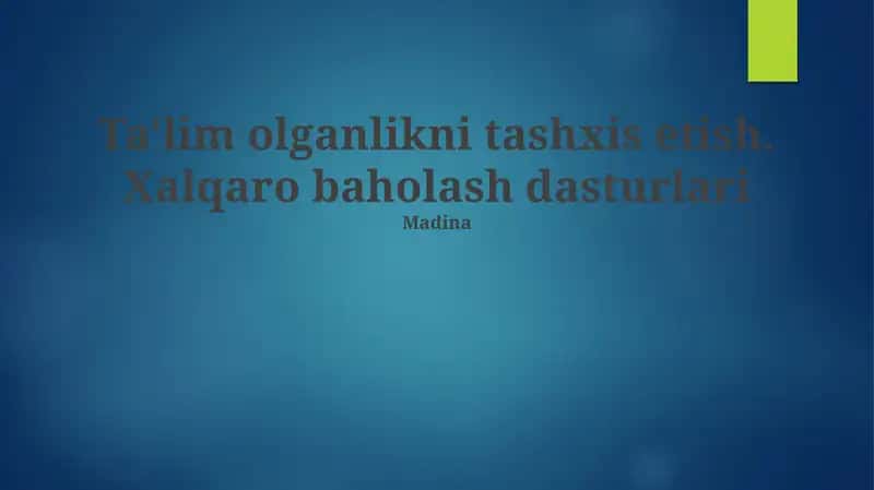 Ta'lim olganlikni tashxis etish. Xalqaro baholash dasturlari