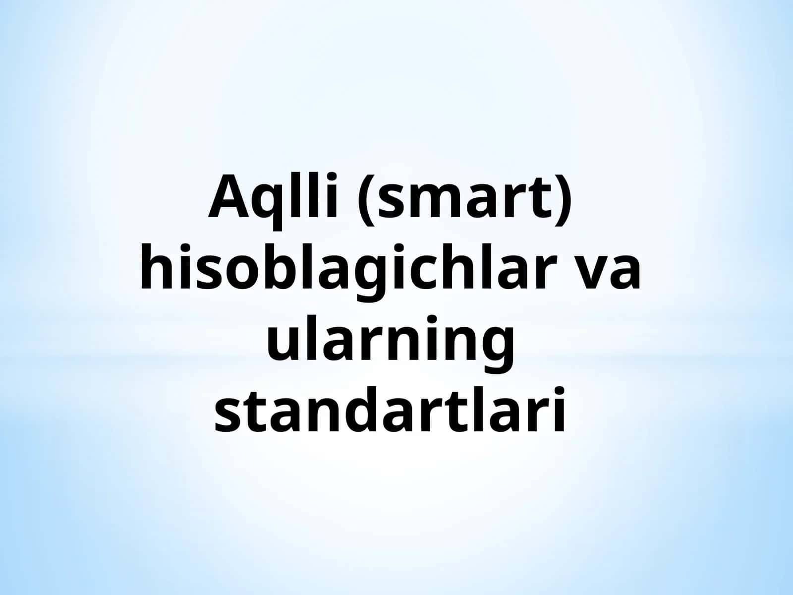Aqlli (smart) hisoblagichlar va ularning standartlari