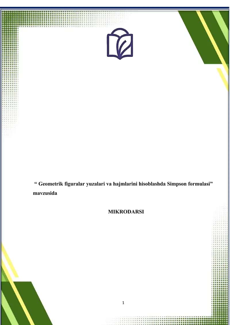 Geometrik figuralar yuzalari va hajmlarini hisoblashda Simpson formulasi mikrodars
