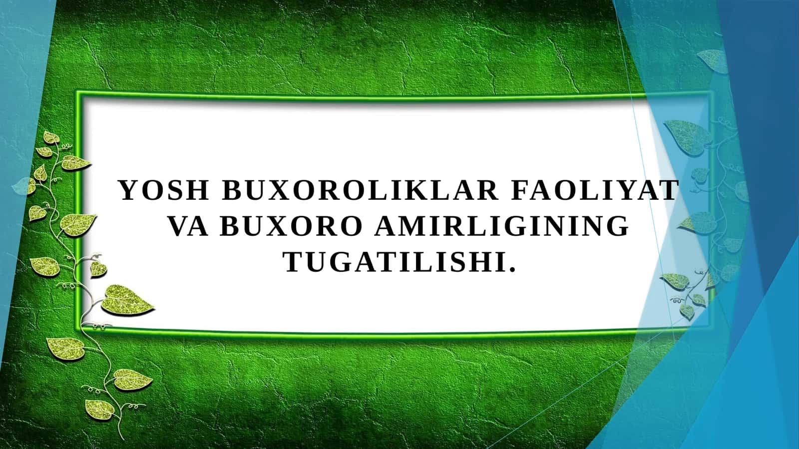 Yosh buxoroliklar faoliyat va Buxoro amirligining tugatilishi