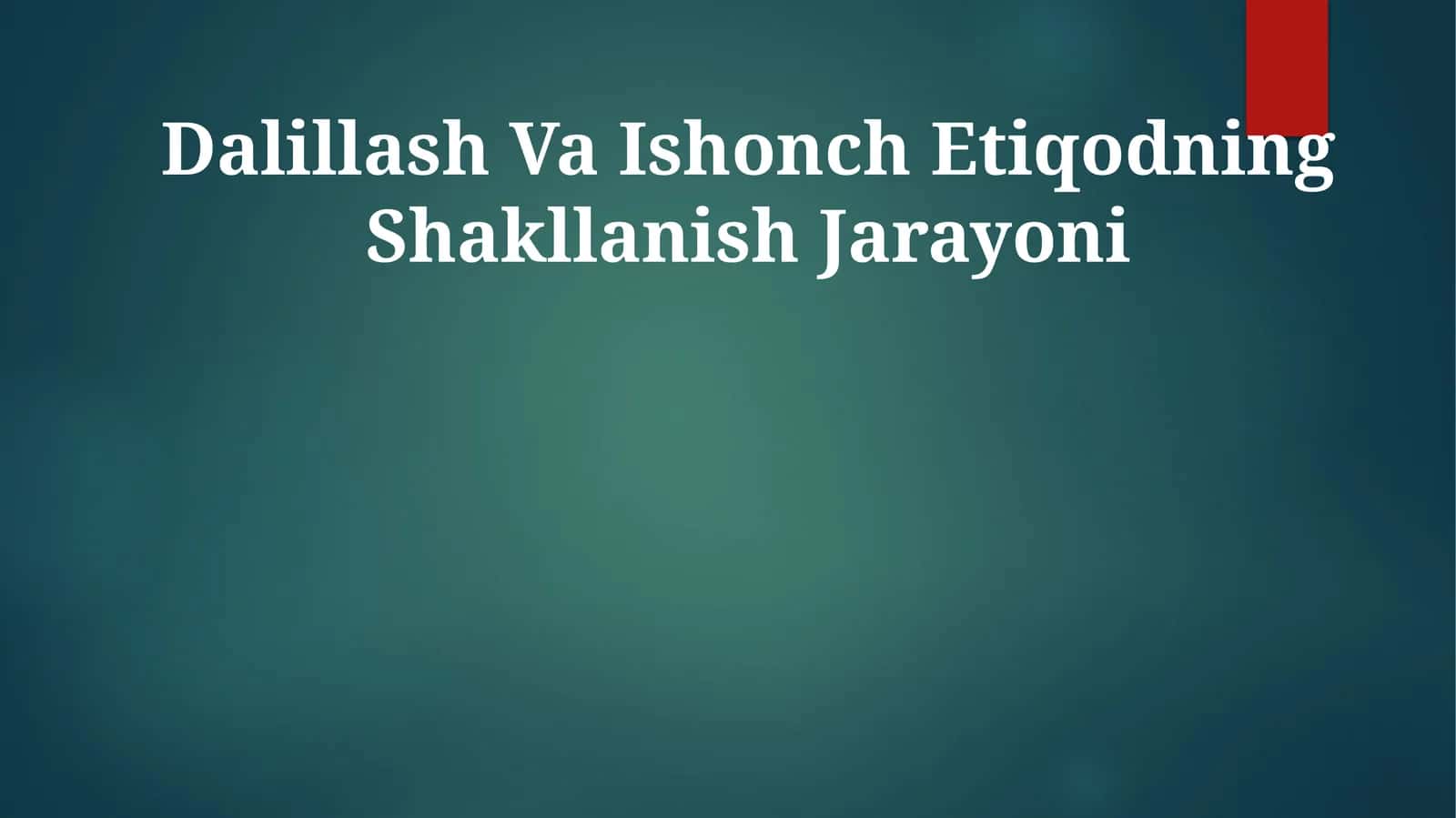 Dalillash Va Ishonch Etiqodning Shakllanish Jarayoni