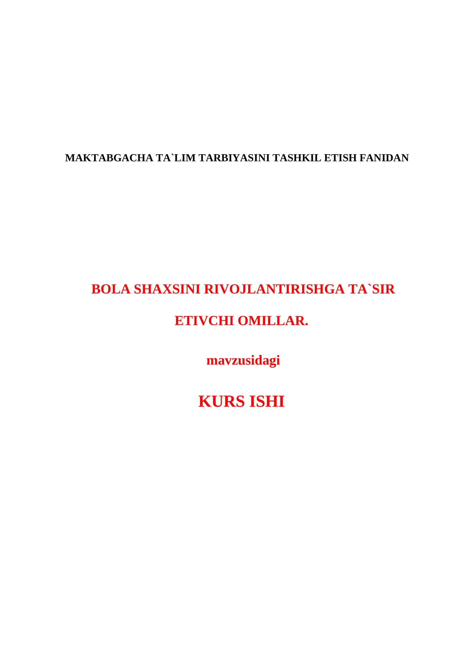 BOLA SHAXSINI RIVOJLANTIRISHGA TA`SIR ETIVCHI OMILLAR.  mavzusidagi  KURS ISHI