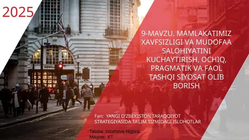 MАMLАKАTIMIZ ХАVFSIZLIGI VА MUDOFАА SАLOHIYАTINI KUCHАYTIRISH, OCHIQ, РRАGMАTIK VА FАOL TАSHQI SIYOS