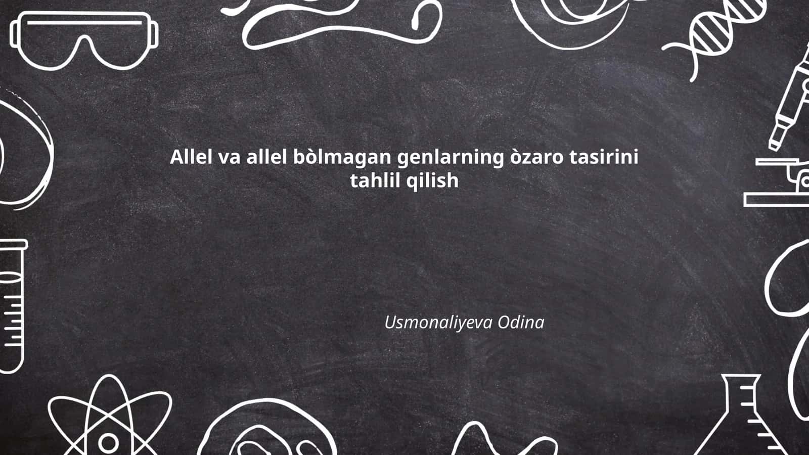 Allel va allel bòlmagan genlarning òzaro tasirini tahlil qilish