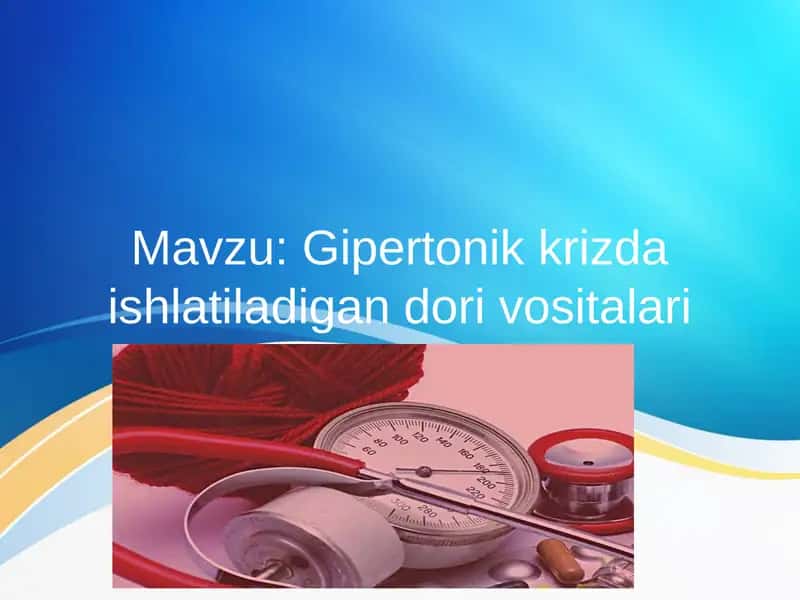 Gipertonik krizda ishlatiladigan dori vositalari