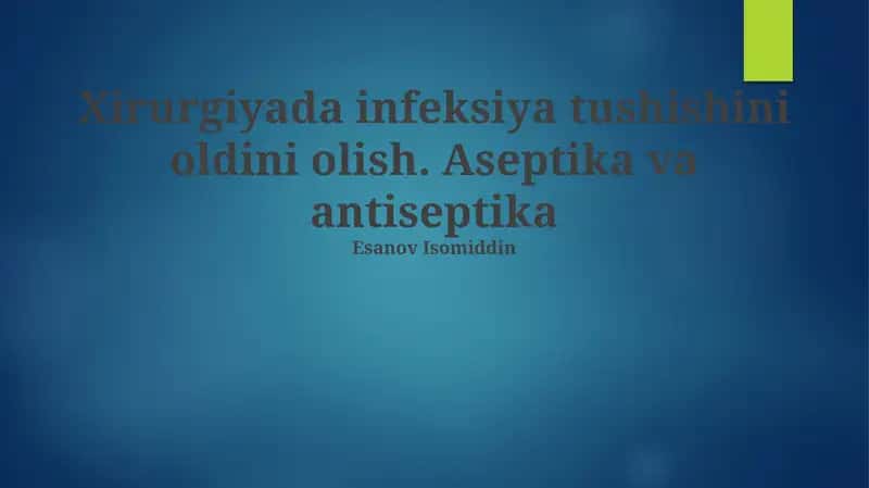 Aseptika va Antiseptika: Asoslar va Tarix