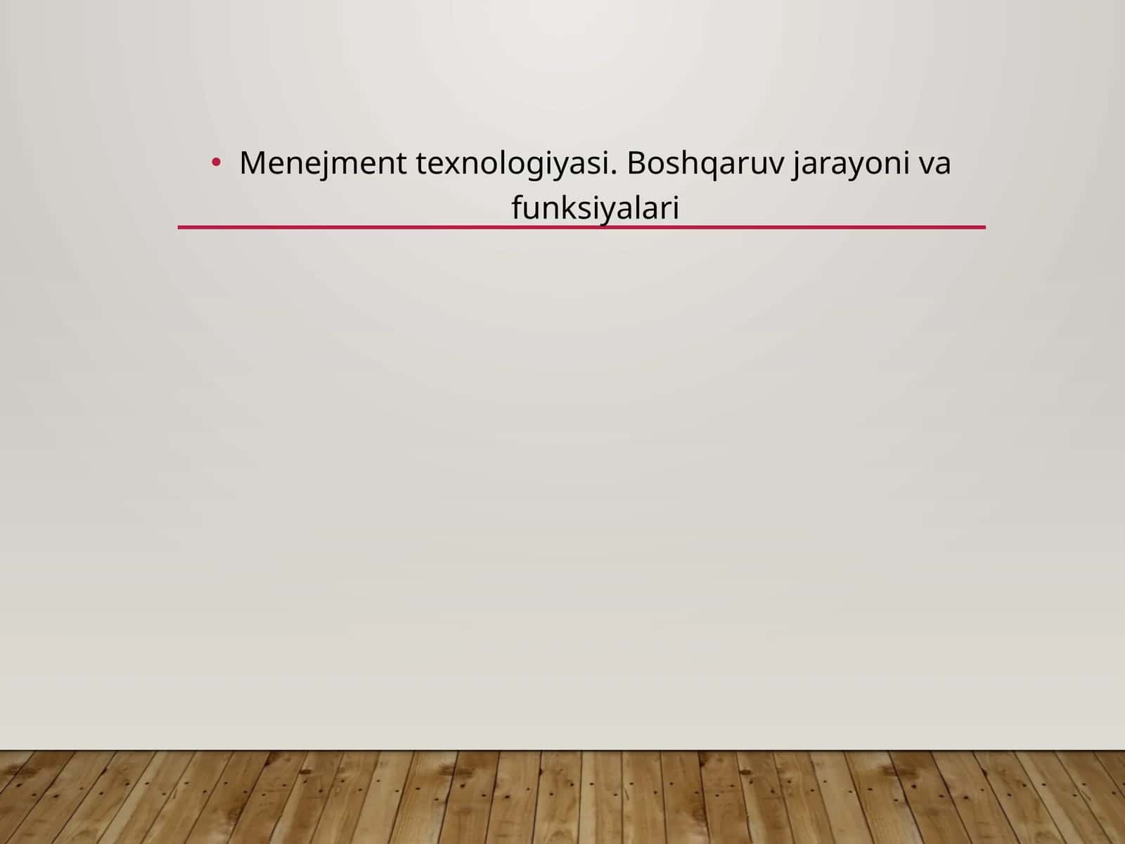 Menejment texnologiyasi. Boshqaruv jarayoni va funksiyalari