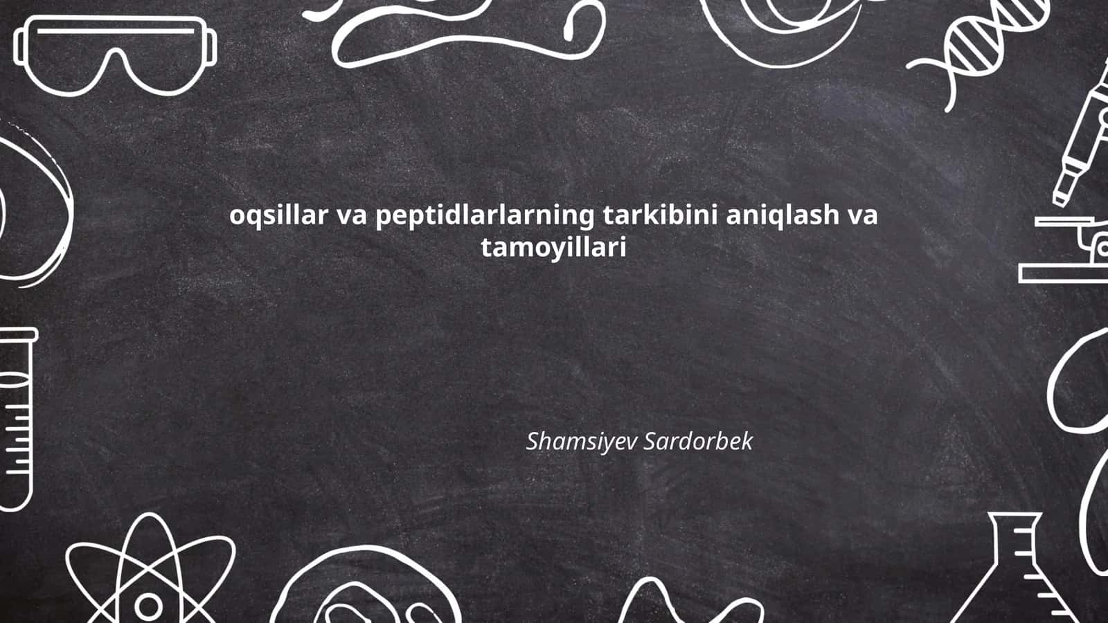 Oqsillar va peptidlarlarning tarkibini aniqlash va tamoyillari