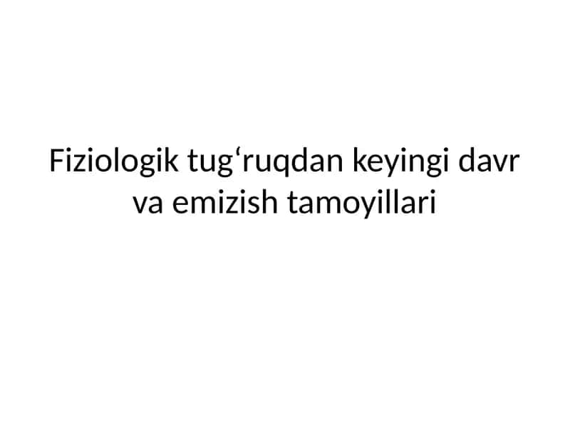 Fiziologik tug‘ruqdan keyingi davr va emizish tamoyillari