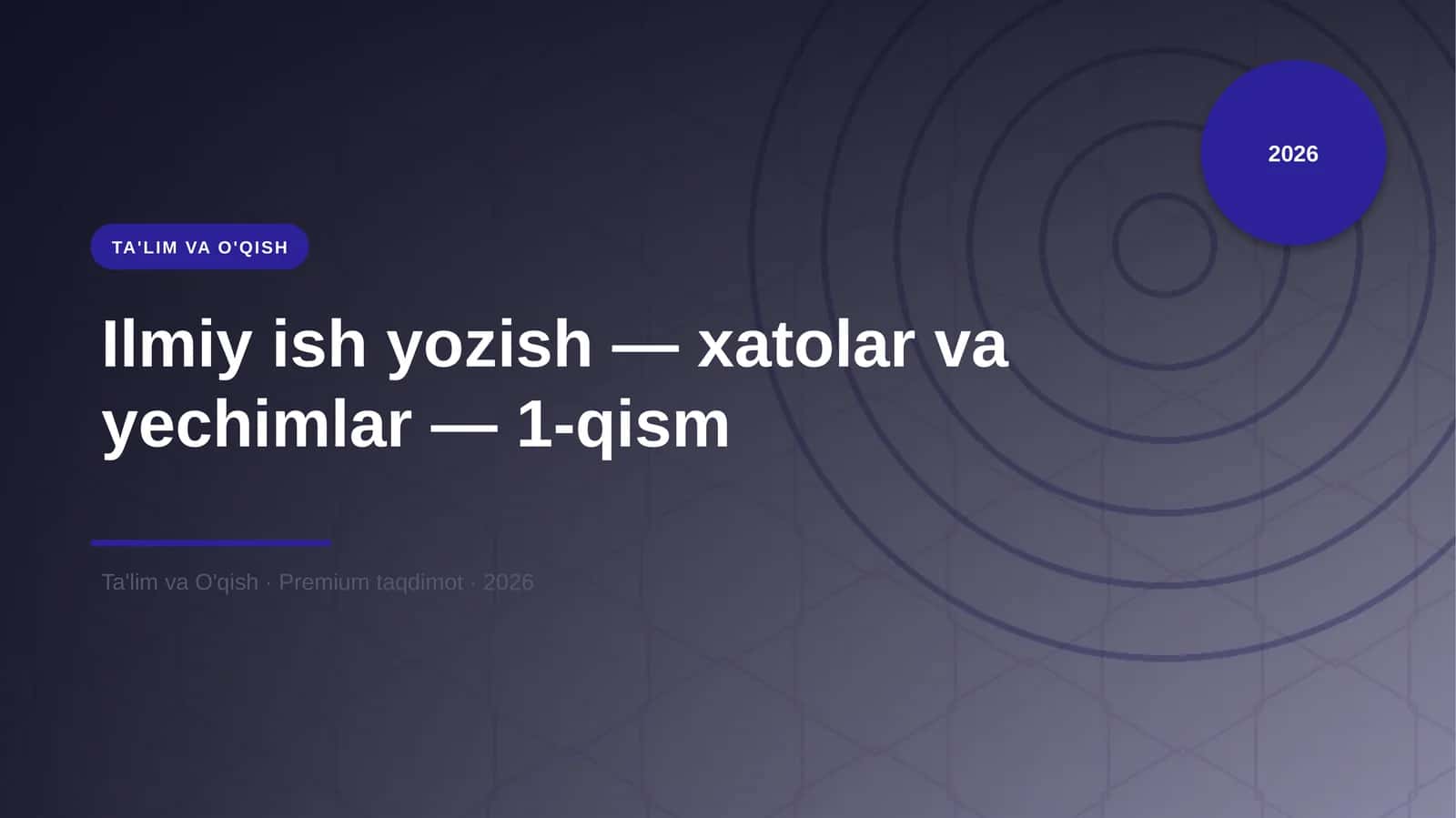 Ilmiy ish yozish — xatolar va yechimlar — 1-qism