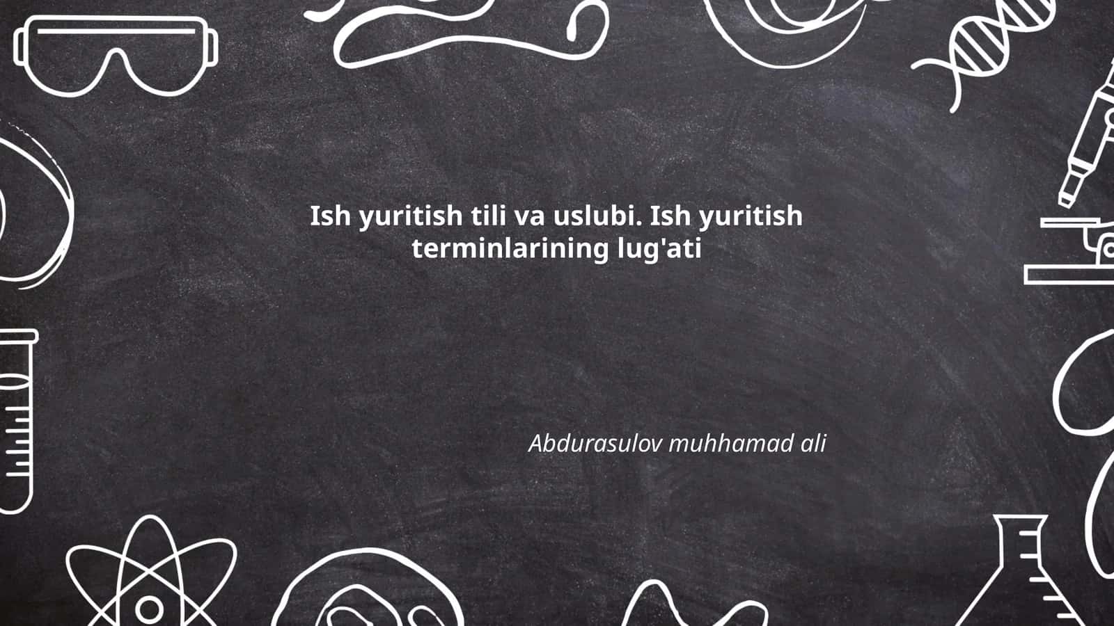 Ish yuritish tili va uslubi. Ish yuritish terminlarining lug'ati