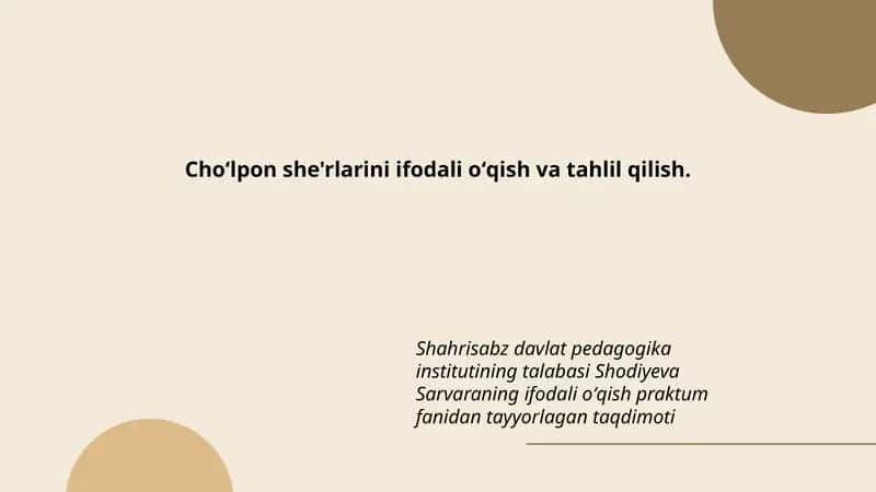 Choʻlpon she'rlarini ifodali oʻqish va tahlil qilish.