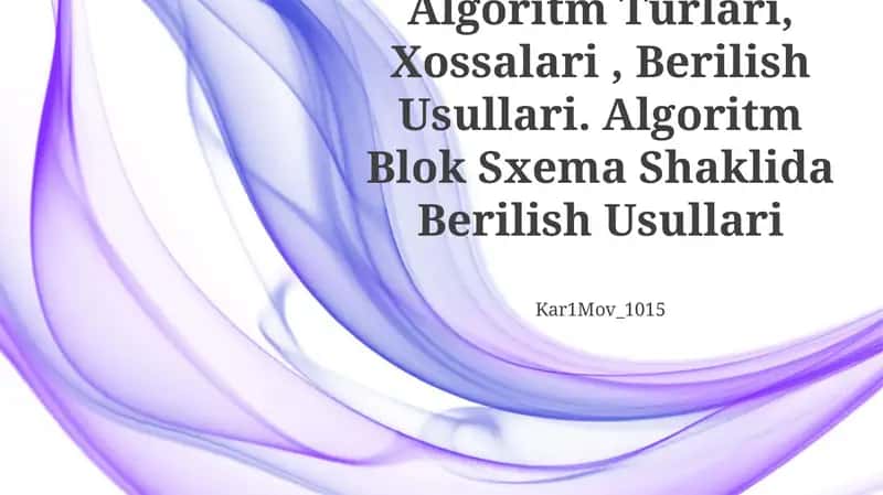 Algoritm Turlari, Xossalari, Berilish Usullari