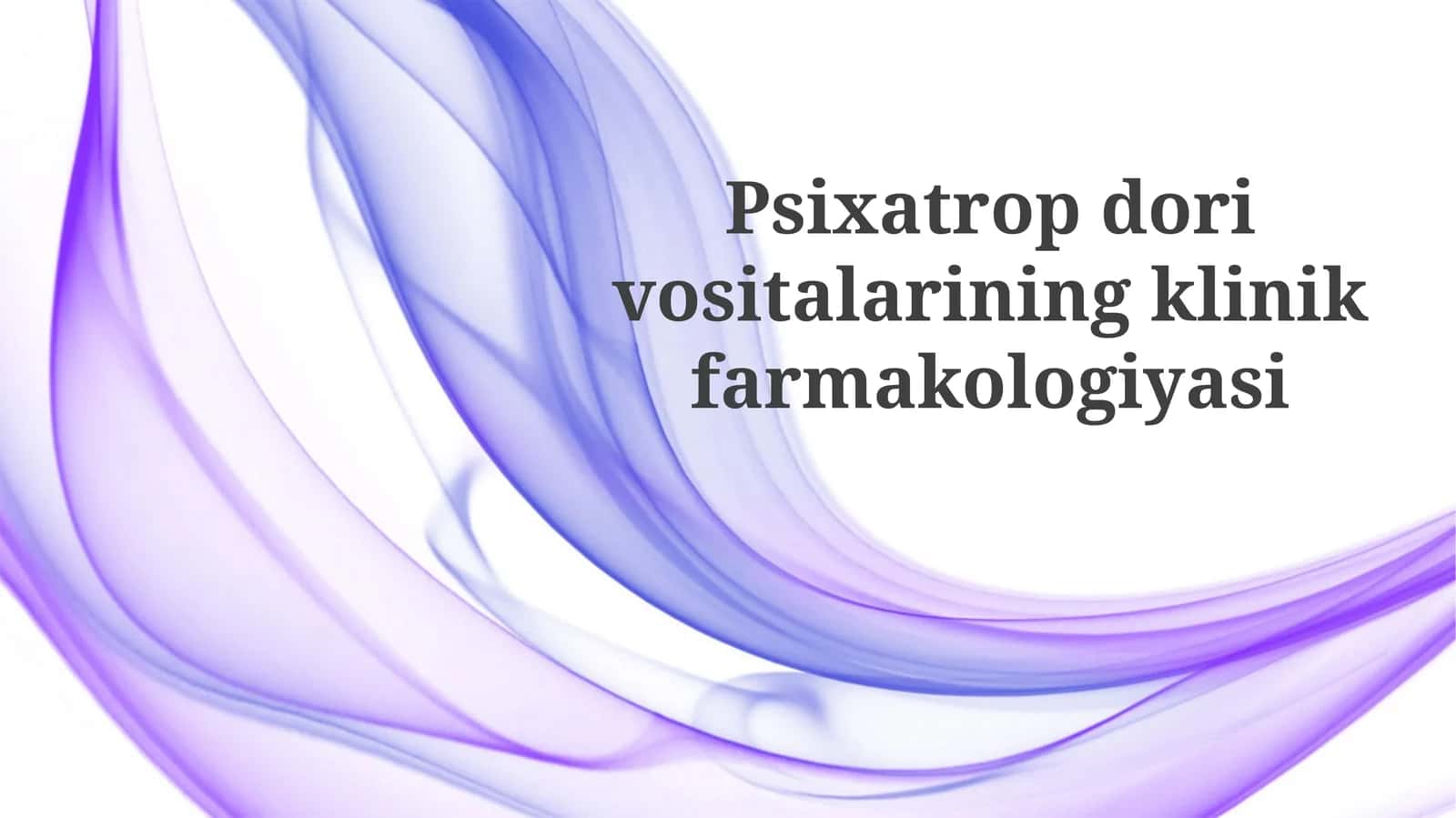 Psixatropdorivositalariningklinikfarmakologiyasi
