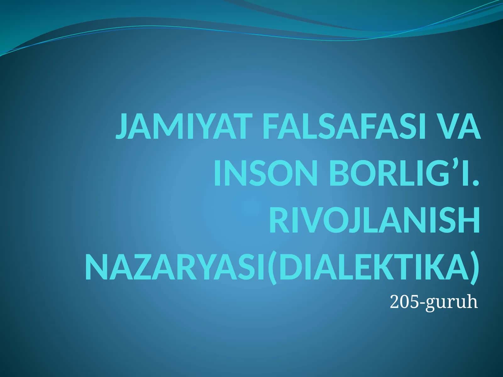 JAMIYAT FALSAFASI VA INSON BORLIG’I. RIVOJLANISH NAZARYASI(DIALEKTIKA)
