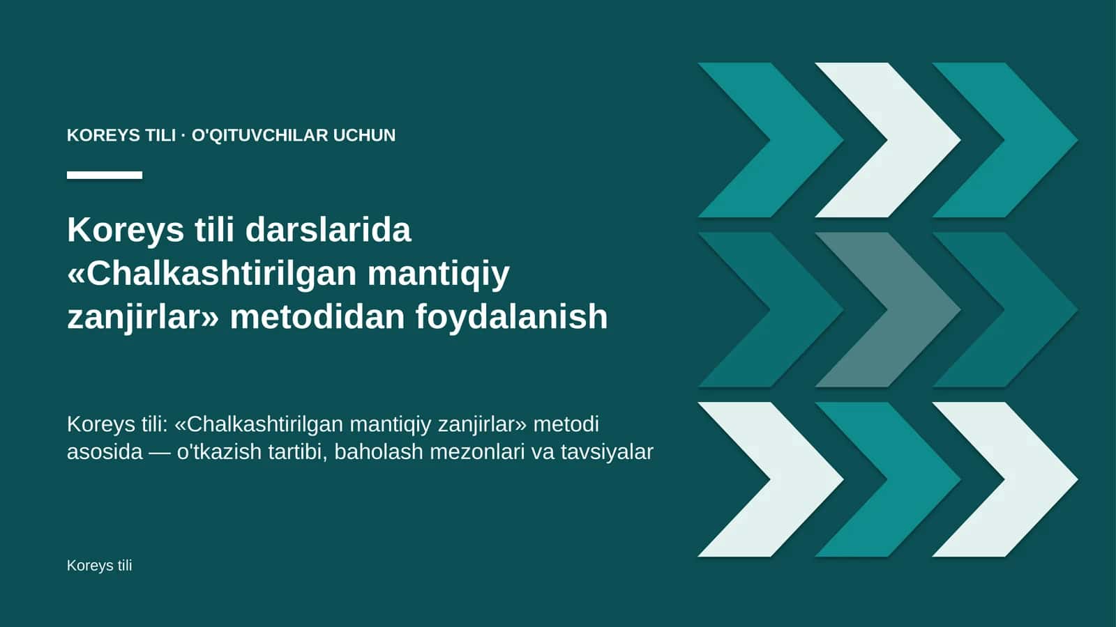 koreys tili darslarida chalkashtirilgan mantiqiy zanjirlar metodidan foydalanish 8770