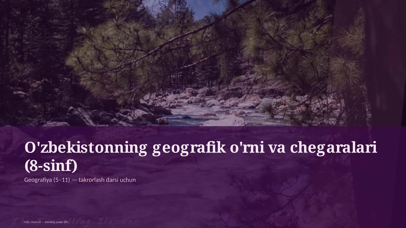 O'zbekistonning geografik o'rni va chegaralari (8-sinf)