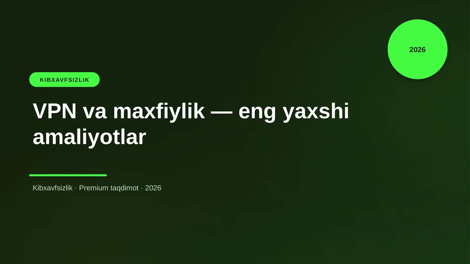 VPN va maxfiylik — eng yaxshi amaliyotlar