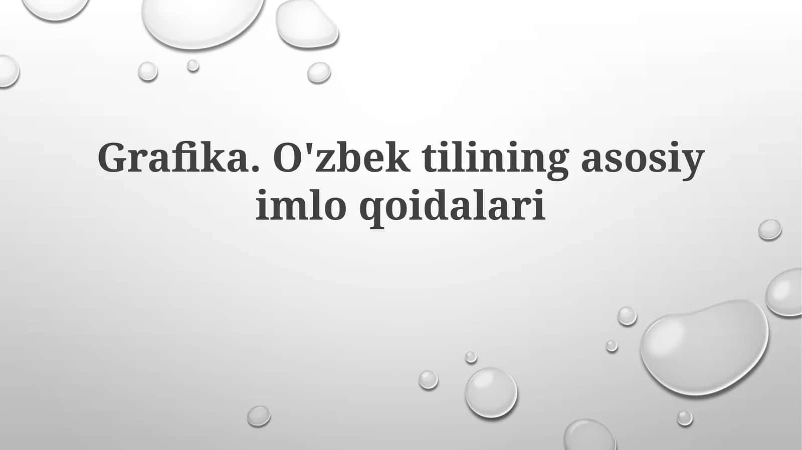 Grafika.O'zbek tilining asosiy imlo qoidalari