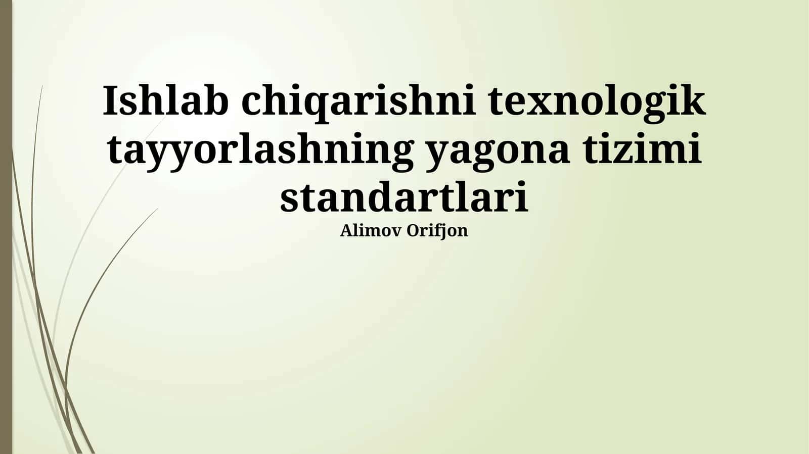 Ishlab chiqarishni texnologik tayyorlashning yagona tizimi standartlari