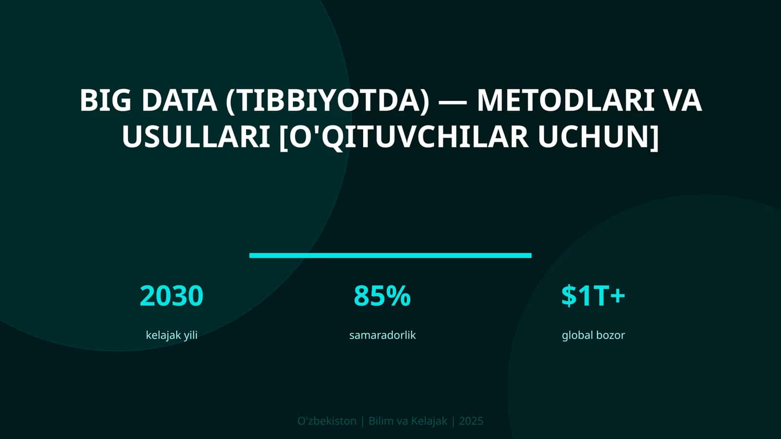 Big Data (Tibbiyotda) - metodlari va usullari [O'QITUVCHILAR UCHUN]