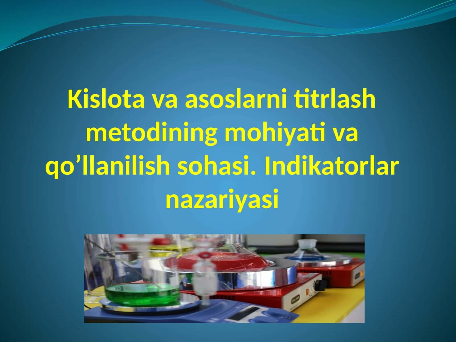 Kislota va asoslarni titrlash metodining mohiyati va qo’llanish sohasi