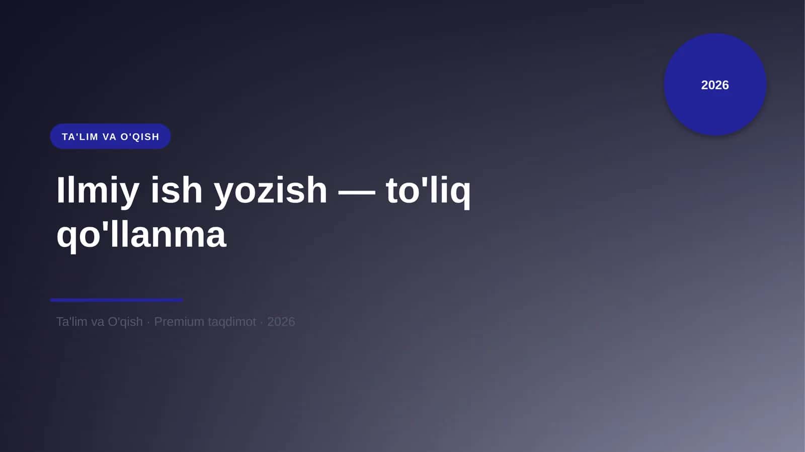 Ilmiy ish yozish — to'liq qo'llanma