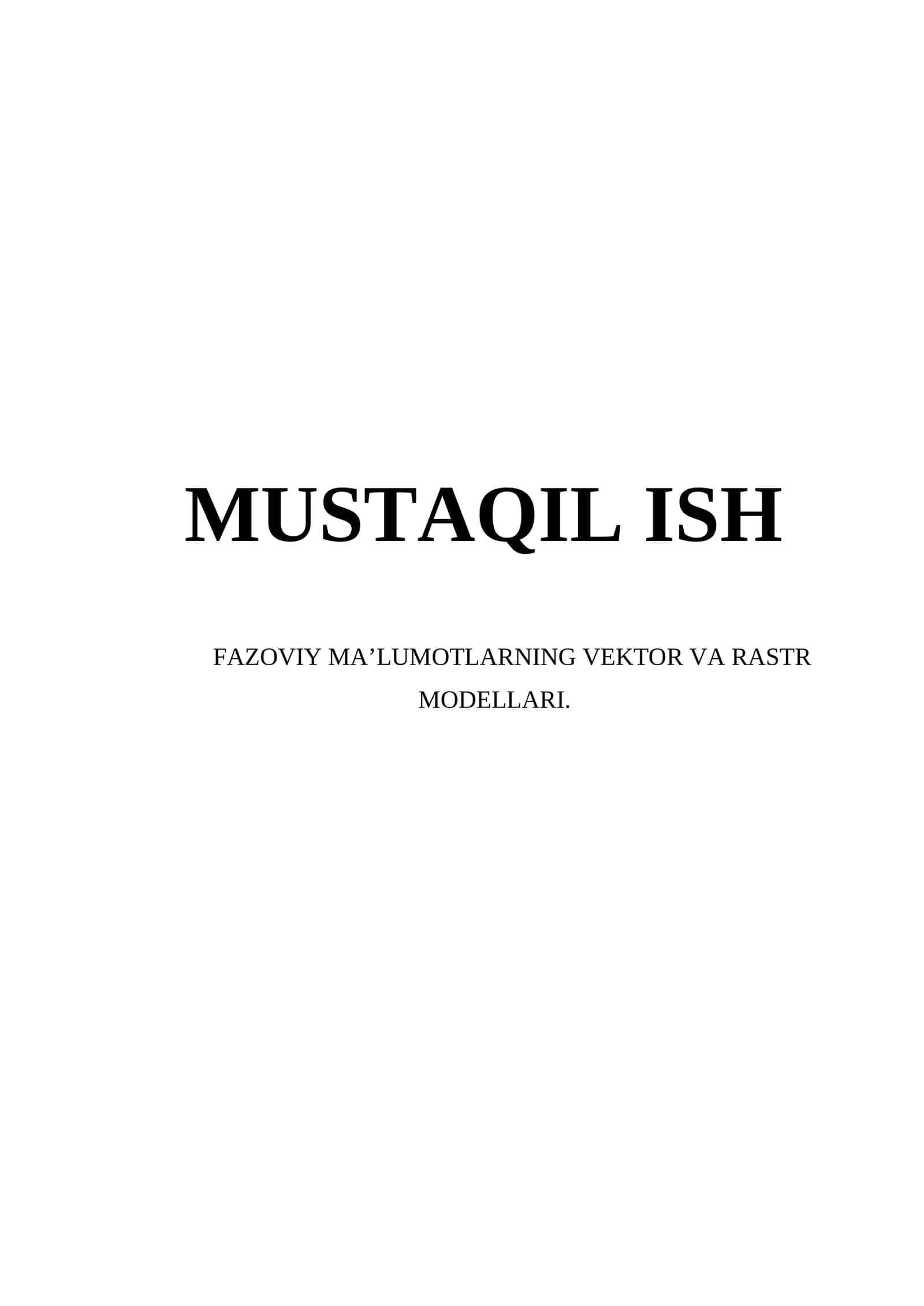 FAZOVIY MA’LUMOTLARNING VEKTOR VA RASTR MODELLARI