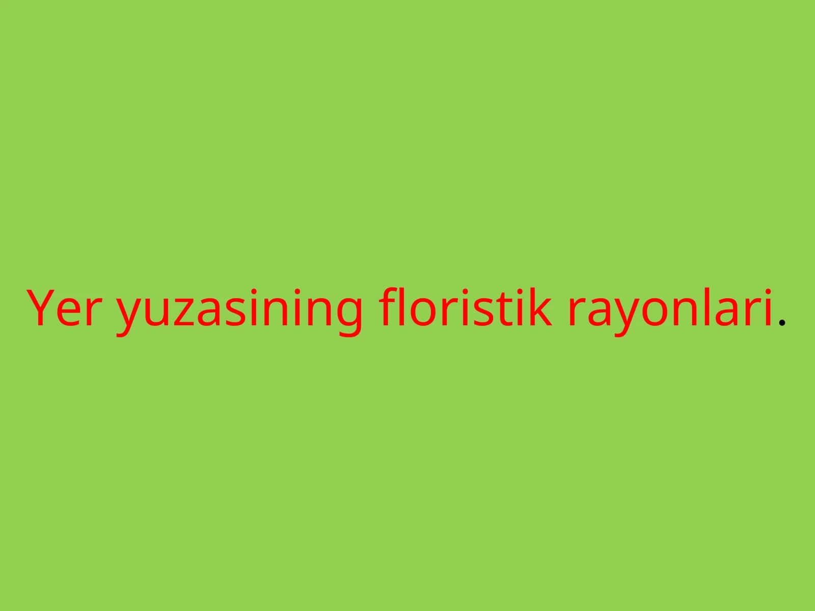 Yer yuzasining floristik rayonlari