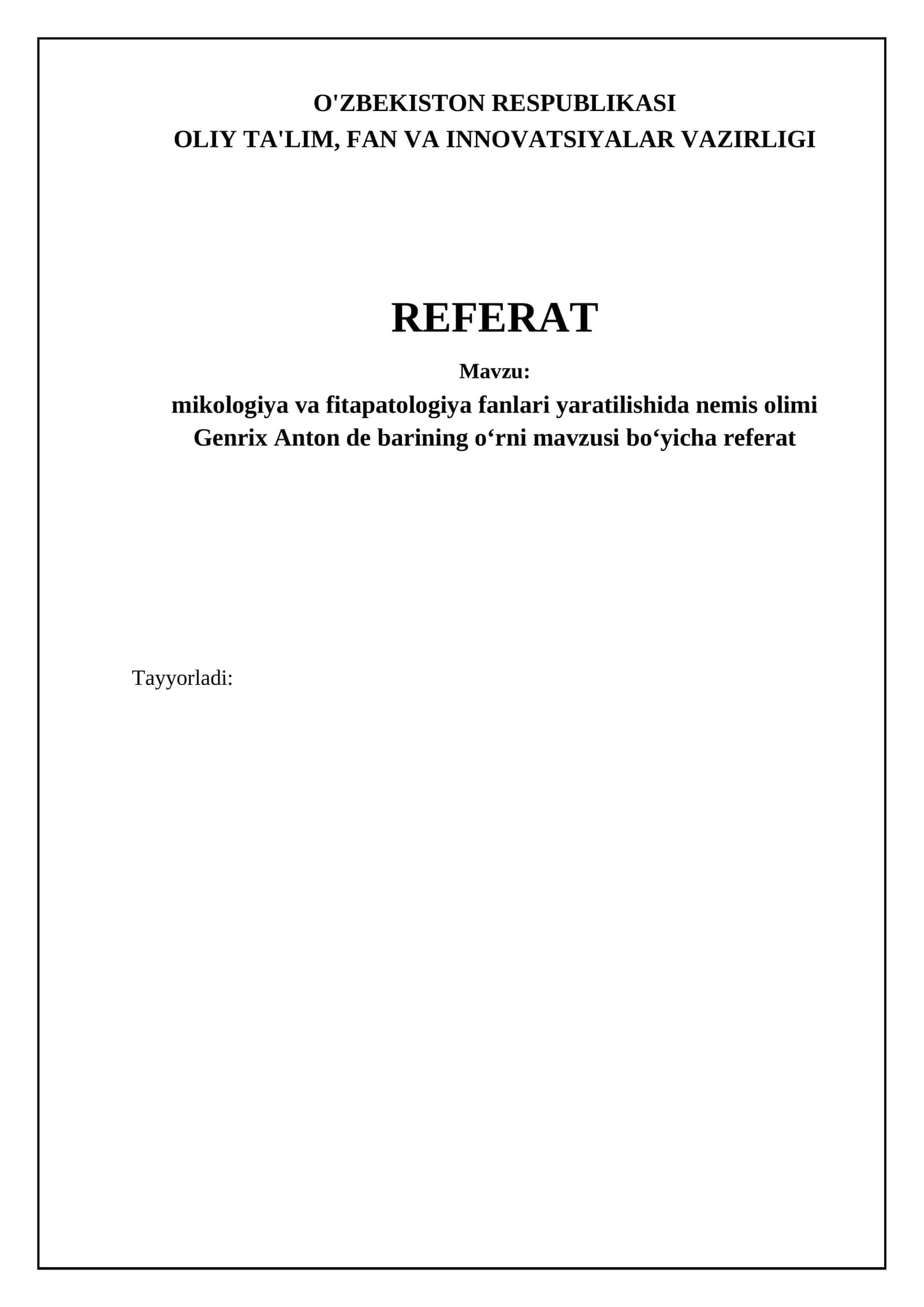 Mikologiya va fitopatologiya fanlari yaratilishida nemis olimi Genrix Anton de barining oʻrni mavzusi boʻyicha referat