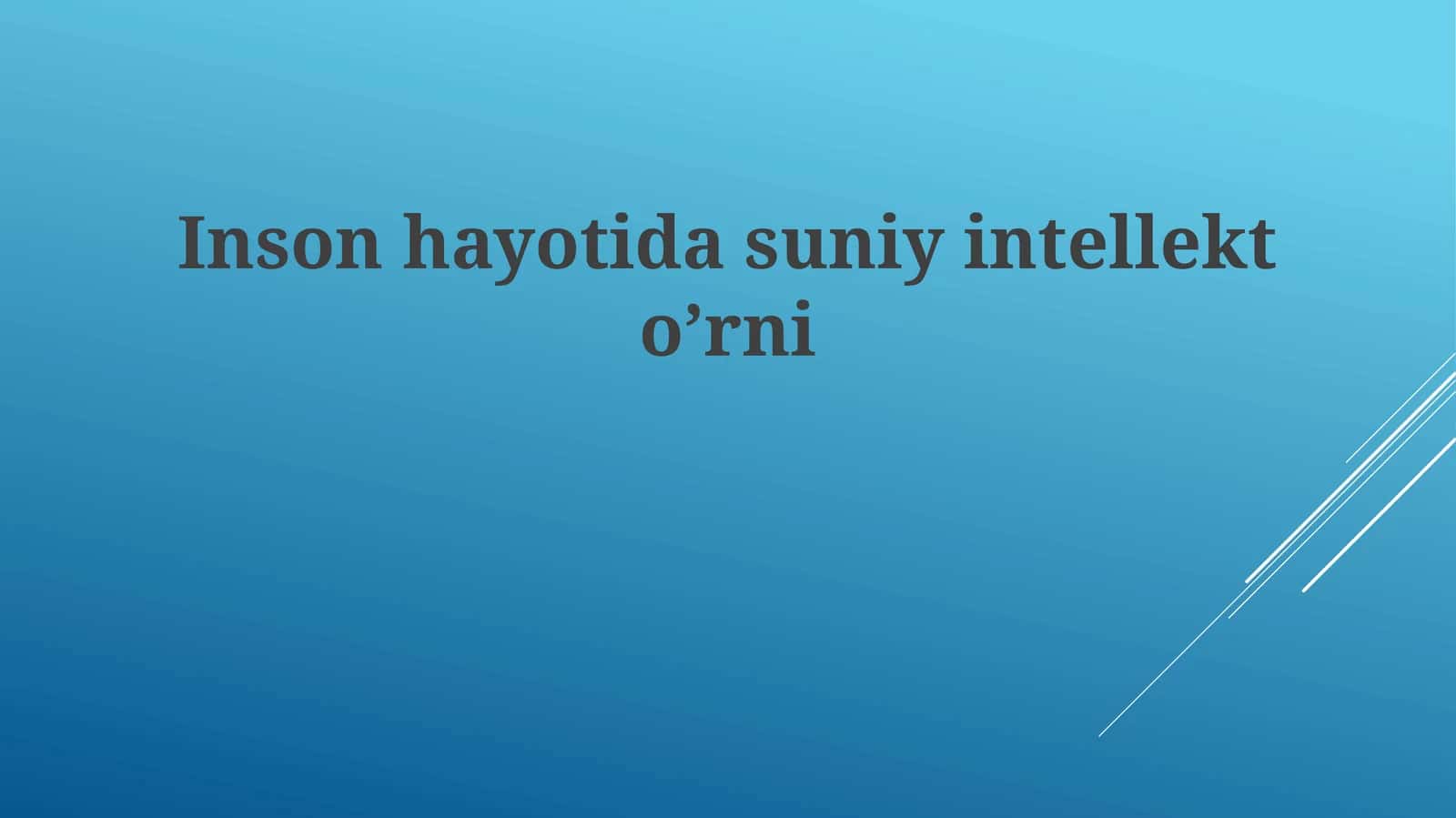 Inson hayotidagi sun'iy intellekt o'rni