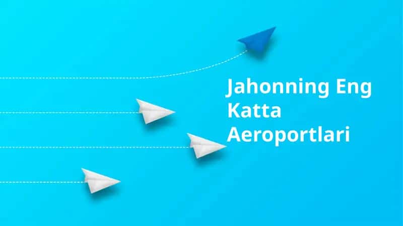 Jahonning Eng Katta Aeroportlari