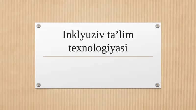 Inklyuziv ta’lim texnologiyasi