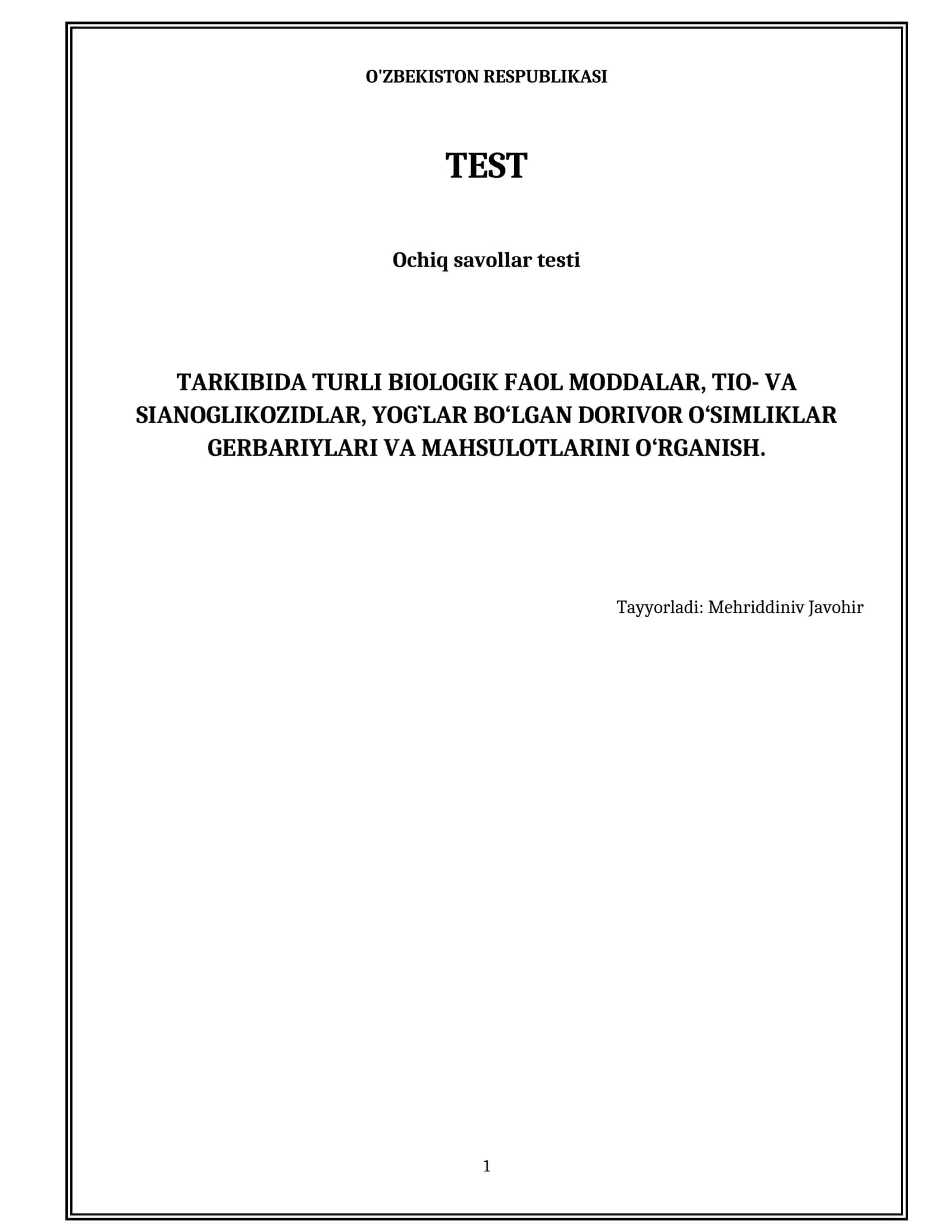 Tarkibida turli biologik faol moddalar, tio- va sianoglikozidlar, yog`lar bo‘lgan dorivor o‘simliklar gerbariylari va mahsulotlarini o‘rganish.