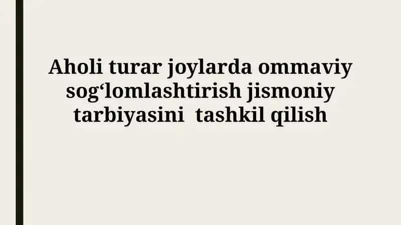 Aholi turar joylarda ommaviy sog‘lomlashtirish jismoniy tarbiyasi