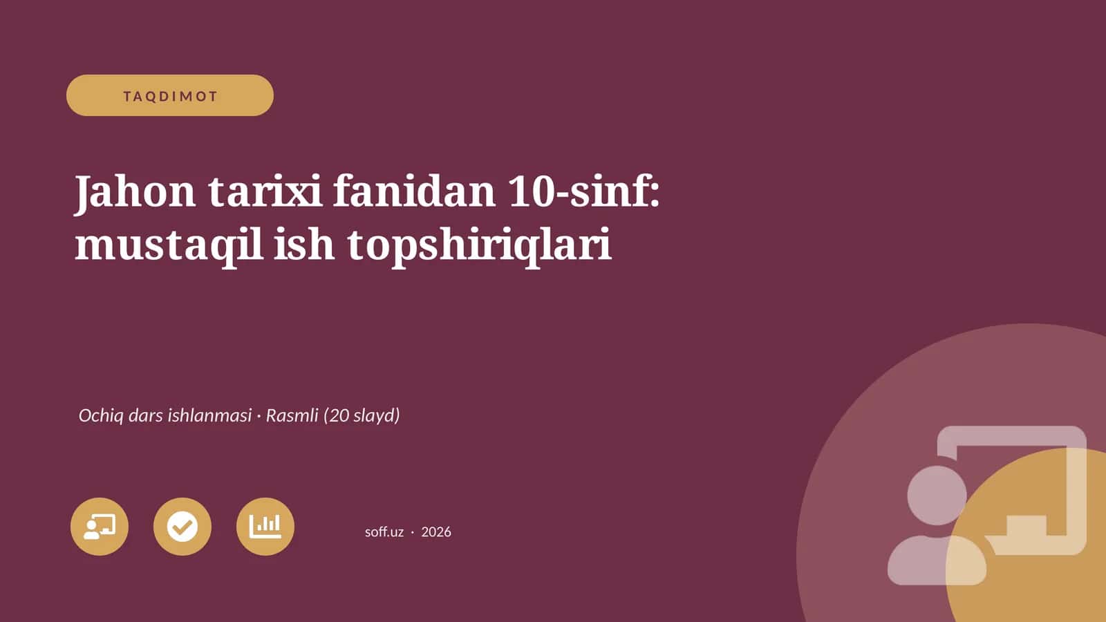 Jahon tarixi fanidan 10-sinf: mustaqil ish topshiriqlari