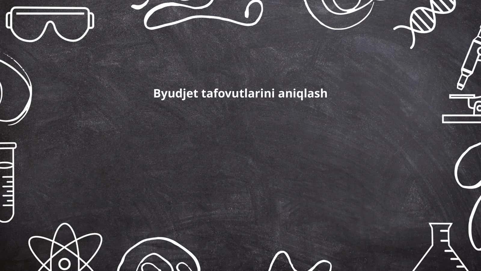 Byudjet tafovutlarini aniqlash
