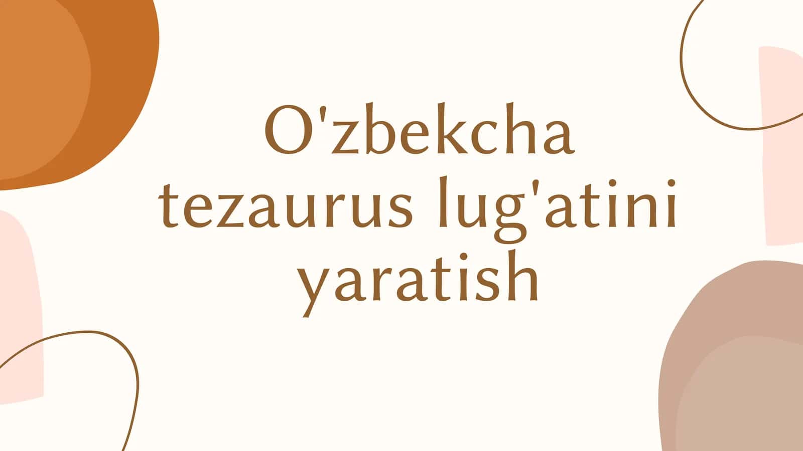 O'zbekcha tezaurus lug'atini yaratish
