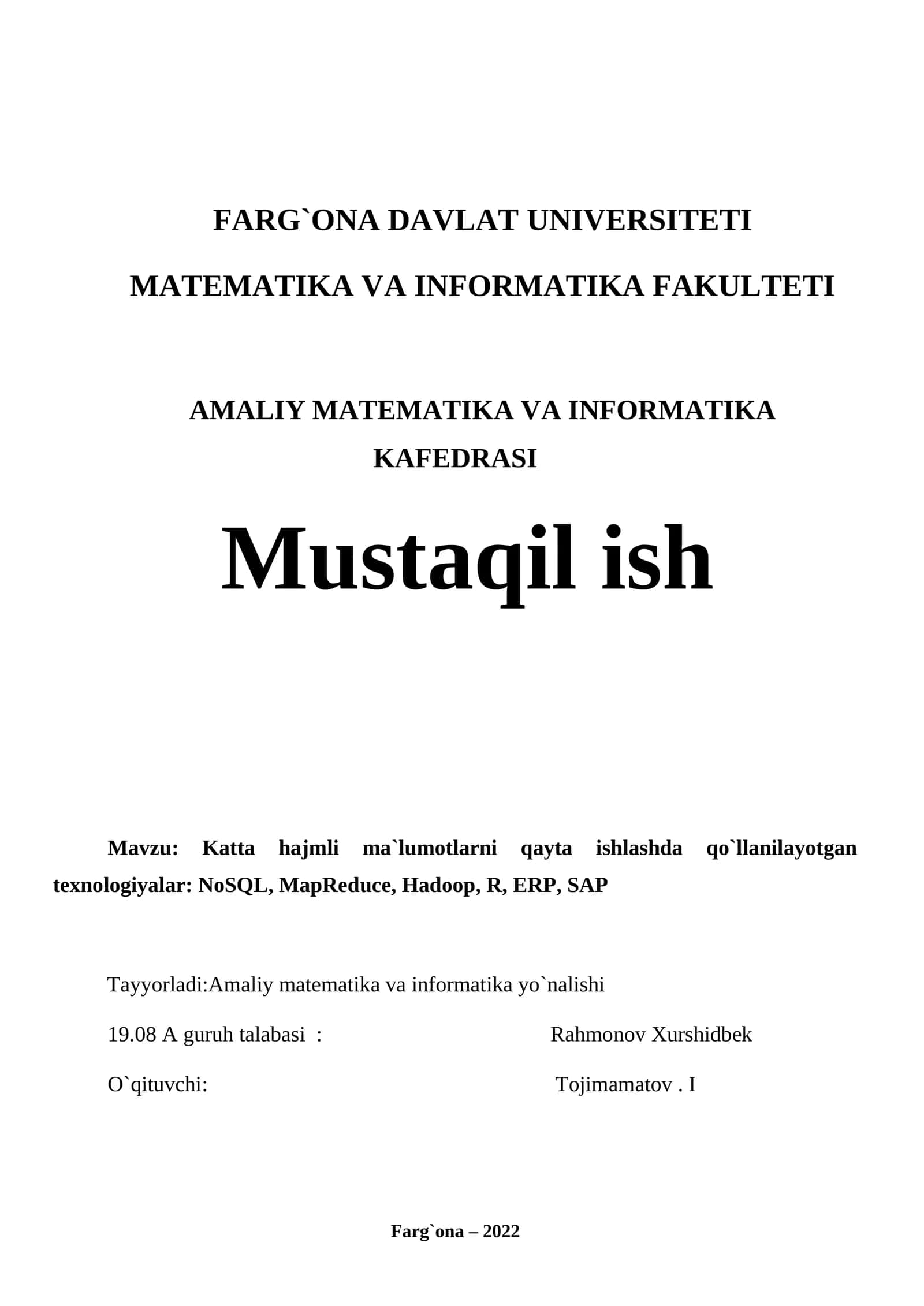 Katta hajmli ma`lumotlarni qayta ishlashda qo`llanilayotgan texnologiyalar: NoSQL, MapReduce, Hadoop, R, ERP, SAP