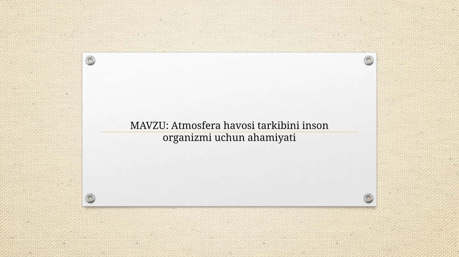 Atmosfera havosi tarkibini inson organizmi uchun ahamiyati