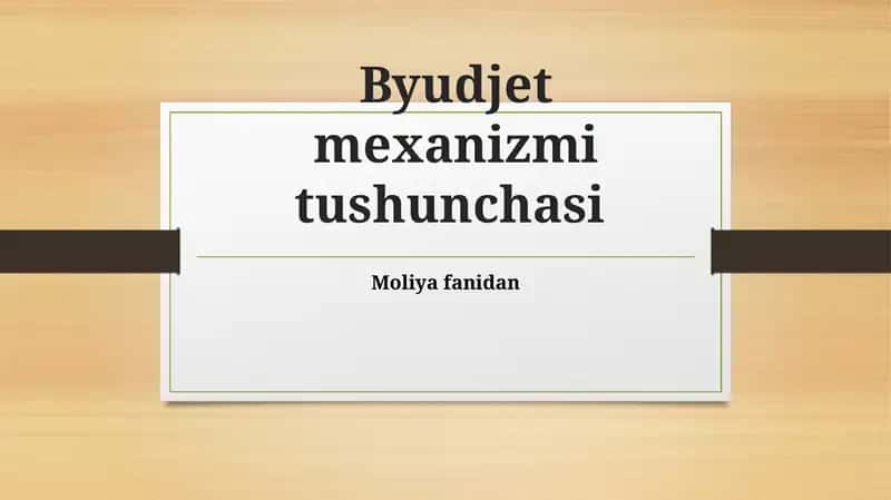 Taqdimot Byudjet mexanizmi tushunchasi