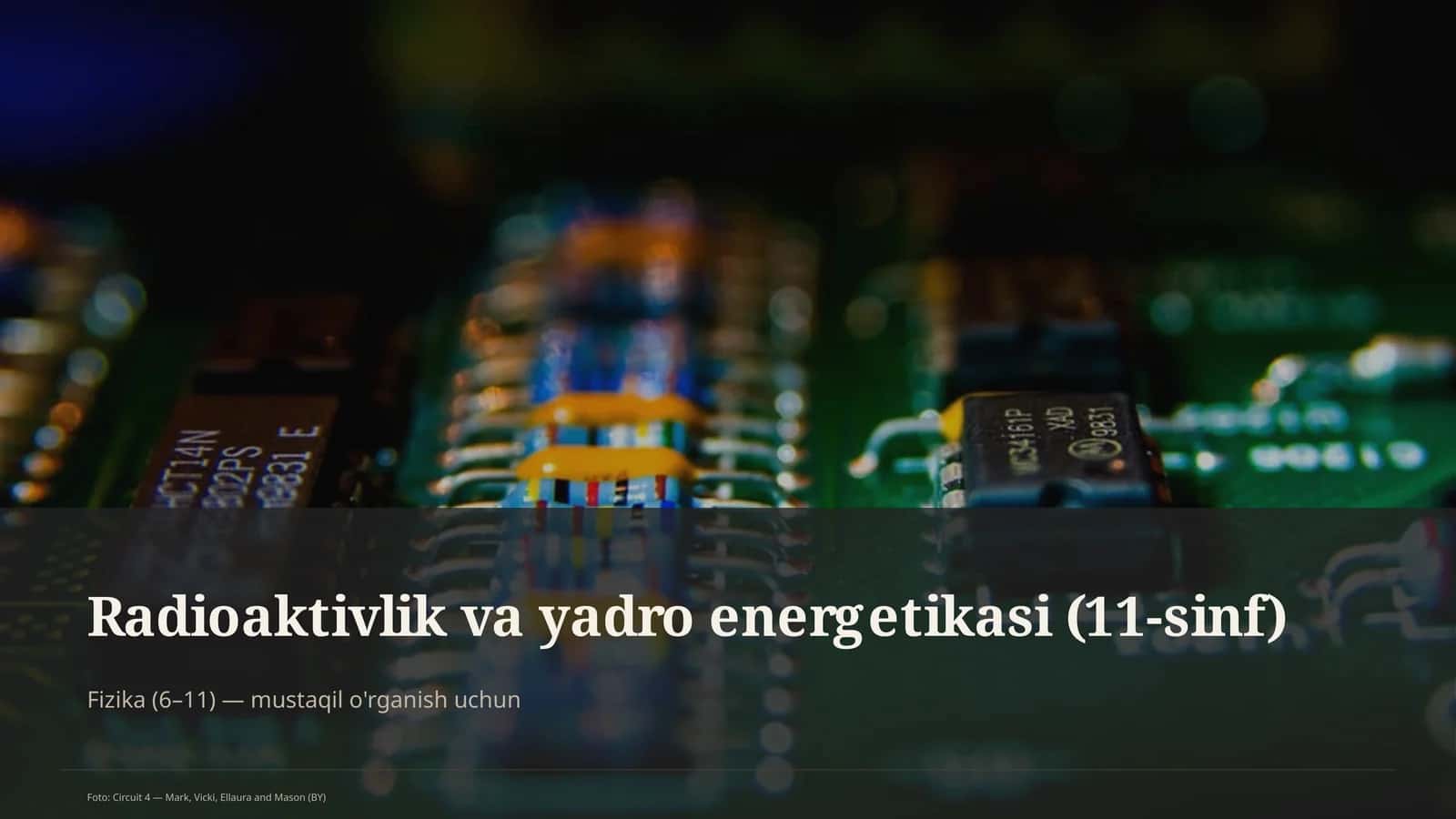 Radioaktivlik va yadro energetikasi (11-sinf)